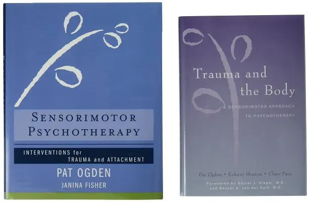 Trauma și corpul / Psihoterapie senzorimotorie Set de două cărți - Trauma and the Body/Sensorimotor Psychotherapy Two-Book Set