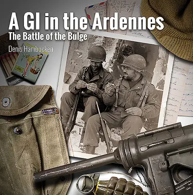 Un G.I. în Ardenne: Bătălia de la Bulge - A G.I. in the Ardennes: The Battle of the Bulge