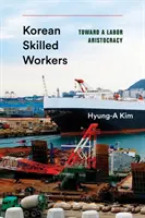 Korean Skilled Workers: Către o aristocrație a muncii - Korean Skilled Workers: Toward a Labor Aristocracy