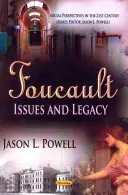 Foucault - Probleme și moștenire - Foucault - Issues & Legacy