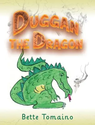 Duggan Dragonul - Duggan the Dragon