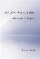 Confruntarea cu stresul, gestionarea impactului său - Dealing with Stress, Managing its Impact