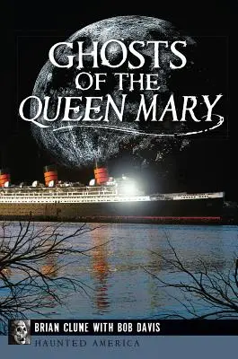 Fantomele de pe Queen Mary - Ghosts of the Queen Mary
