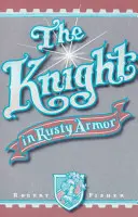 Cavalerul în armură ruginie - The Knight in Rusty Armor