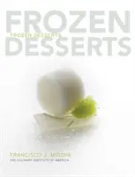 Deserturi congelate [The Culinary Institute of America (Cia) - Frozen Desserts (The Culinary Institute of America (Cia))
