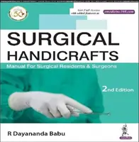Meșteșuguri chirurgicale - Manual pentru rezidenți în chirurgie și chirurgi - Surgical Handicrafts - Manual for Surgical Residents & Surgeons