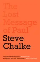 Mesajul pierdut al lui Pavel: L-a înțeles Biserica greșit pe apostolul Pavel? - The Lost Message of Paul: Has the Church misunderstood the Apostle Paul?