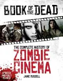 Book of the Dead: Istoria completă a cinematografiei zombie - Book of the Dead: The Complete History of Zombie Cinema