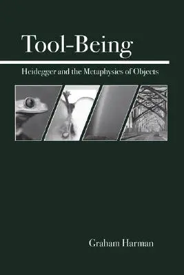 Ființa-unelte: Heidegger și metafizica obiectelor - Tool-Being: Heidegger and the Metaphysics of Objects