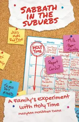 Sabatul în suburbii: Experimentul unei familii cu timpul sfânt - Sabbath in the Suburbs: A Family's Experiment with Holy Time