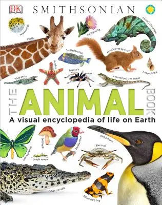 Cartea animalelor: O enciclopedie vizuală a vieții pe Pământ - The Animal Book: A Visual Encyclopedia of Life on Earth