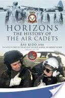Orizonturi - Istoria cadeților aerului - Horizons - The History of the Air Cadets