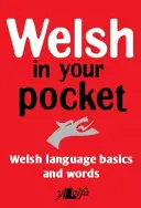 Welsh în buzunar: Noțiuni de bază și cuvinte în limba galeză - Welsh in Your Pocket: Welsh Language Basics and Words