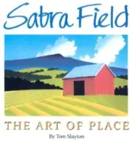 Sabra Field: Arta locului: The Art of Place - Sabra Field: The Art of Place