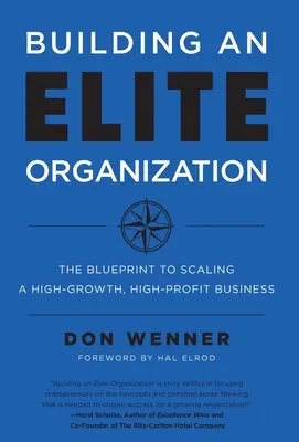 Construirea unei organizații de elită: Planul de dezvoltare a unei afaceri cu creștere și profit ridicate - Building an Elite Organization: The Blueprint to Scaling a High-Growth, High-Profit Business