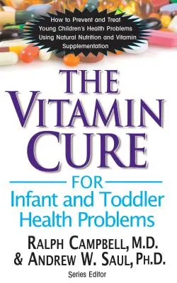 Cura cu vitamine pentru problemele de sănătate ale bebelușilor și copiilor mici - The Vitamin Cure for Infant and Toddler Health Problems