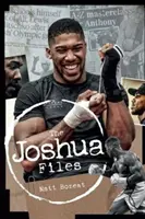 Dosarele Joshua: Cariera eroului britanic la categoria grea: The Career of Britain's Heavyweight Hero - The Joshua Files: The Career of Britain's Heavyweight Hero