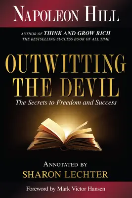 Outwitting the Devil: Secretul pentru libertate și succes - Outwitting the Devil: The Secret to Freedom and Success