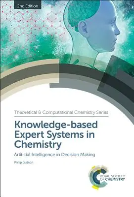 Sisteme expert bazate pe cunoștințe în chimie: Inteligența artificială în luarea deciziilor - Knowledge-Based Expert Systems in Chemistry: Artificial Intelligence in Decision Making