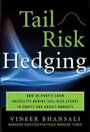 Acoperirea riscului de coadă: Crearea de portofolii robuste pentru piețe volatile - Tail Risk Hedging: Creating Robust Portfolios for Volatile Markets
