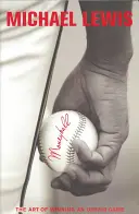 Moneyball: Arta de a câștiga un joc nedrept - Moneyball: The Art of Winning an Unfair Game