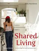 Shared Living - Design interior pentru spații închiriate și comune - Shared Living - Interior design for rented and shared spaces