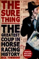 The Sure Thing: Cea mai mare lovitură din istoria curselor de cai - The Sure Thing: The Greatest Coup in Horse Racing History
