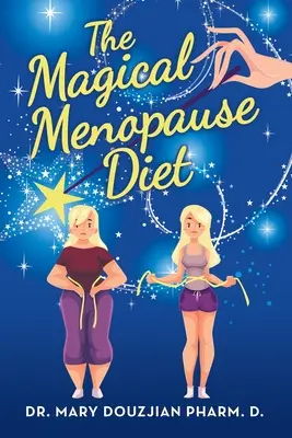 Dieta magică a menopauzei - The Magical Menopause Diet
