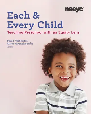 Fiecare și fiecare copil: Using an Equity Lens When Teaching in Preschool (Utilizarea unei perspective de echitate în predarea în învățământul preșcolar) - Each and Every Child: Using an Equity Lens When Teaching in Preschool