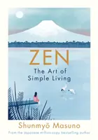 Zen: Arta de a trăi simplu - Zen: The Art of Simple Living