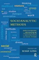 Metode socioanalitice - Descoperirea celor ascunse în organizații și sisteme sociale - Socioanalytic Methods - Discovering the Hidden in Organisations and Social Systems