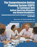 Sistemul cuprinzător de planificare a autismului (CAPS) pentru persoanele cu tulburări din spectrul autismului și dizabilități conexe Integrarea practicii bazate pe dovezi - The Comprehensive Autism Planning System (CAPS) for Individuals With Autism Spectrum Disorders and Related Disabilities Integrating Evidence-Based Pra