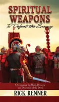 Arme spirituale pentru înfrângerea dușmanului: Învingerea vicleniei, a uneltirilor și a înșelăciunii diavolului - Spiritual Weapons to Defeat the Enemy: Overcoming the Wiles, Devices, and Deception of the Devil