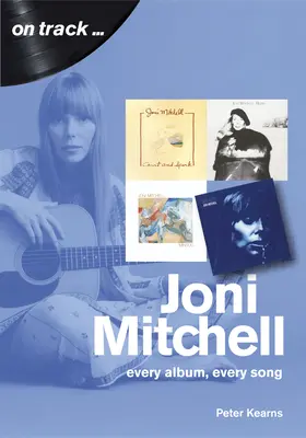 Joni Mitchell: Fiecare album, fiecare cântec - Joni Mitchell: Every Album, Every Song