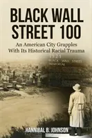 Black Wall Street 100: Un oraș american se luptă cu trauma sa istorică rasială - Black Wall Street 100: An American City Grapples With Its Historical Racial Trauma