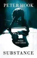 Substanță: Inside New Order - Substance: Inside New Order