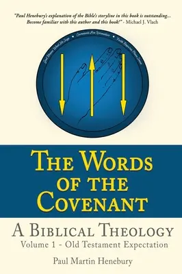 Cuvintele legământului - O teologie biblică: Volumul 1 - Așteptarea Vechiului Testament - The Words of the Covenant - A Biblical Theology: Volume 1 - Old Testament Expectation