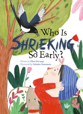 Cine strigă atât de devreme? - Who Is Shrieking So Early?