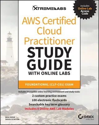 Aws Certified Cloud Practitioner Ghid de studiu cu laboratoare online: Foundational (Clf-C01) Exam - Aws Certified Cloud Practitioner Study Guide with Online Labs: Foundational (Clf-C01) Exam
