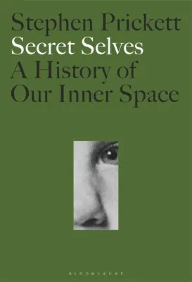 Sinele secret: O istorie a spațiului nostru interior - Secret Selves: A History of Our Inner Space