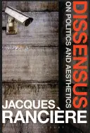 Disensus: Despre politică și estetică - Dissensus: On Politics and Aesthetics