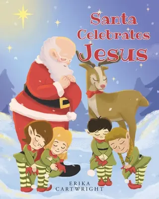 Moș Crăciun îl sărbătorește pe Iisus - Santa Celebrates Jesus