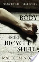 Cadavrul din magazia de biciclete - Peggy Pinch investighează - Body in the Bicycle Shed - Peggy Pinch Investigates