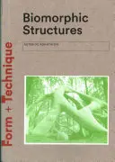 Structuri biomorfice: Arhitectură inspirată de natură - Biomorphic Structures: Architecture Inspired by Nature
