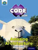 Proiectul X CODE Extra: Gold Book Band, Oxford Level 9: Turnurile Marvel: Arhitectură uimitoare - Project X CODE Extra: Gold Book Band, Oxford Level 9: Marvel Towers: Amazing Architecture