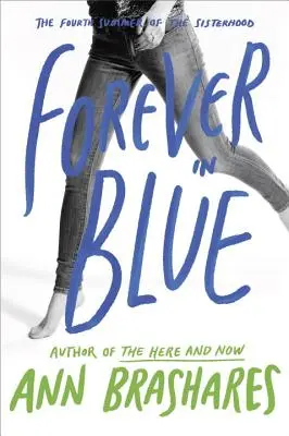 Pentru totdeauna în albastru: A patra vară a frăției - Forever in Blue: The Fourth Summer of the Sisterhood