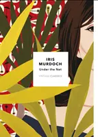Under The Net - Vintage Classics Murdoch Series