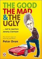 Cei buni, nebuni și urâți ... Ca să nu mai vorbim de Jeremy Clarkson - The Good, the Mad and the Ugly ... Not to Mention Jeremy Clarkson