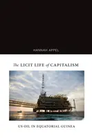 Viața licită a capitalismului: Petrolul nostru în Guineea Ecuatorială - The Licit Life of Capitalism: Us Oil in Equatorial Guinea