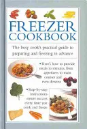 Freezer Cookbook: Ghidul practic al bucătarului ocupat pentru pregătirea și congelarea în avans - Freezer Cookbook: The Busy Cook's Practical Guide to Preparing and Freezing in Advance